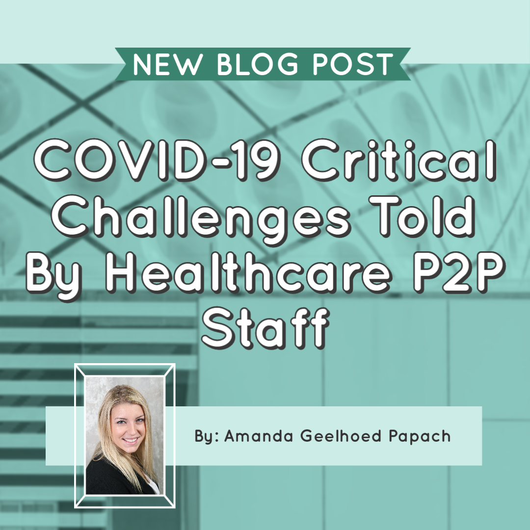 COVID-19 Critical Challenges Told By Healthcare P2P Staff