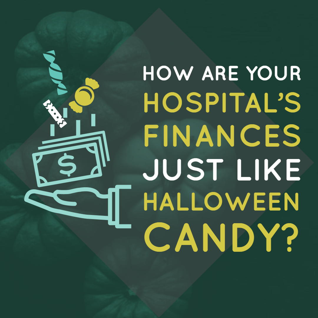 How Are Your Hospital’s Finances Just Like Halloween Candy?