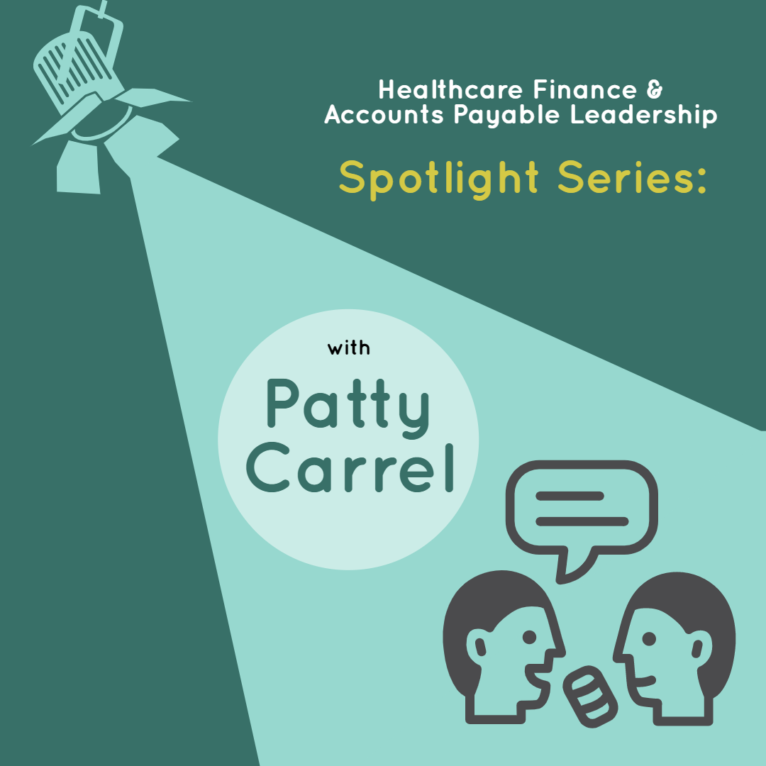 Healthcare Finance & Accounts Payable Leadership Spotlight: Patty Carrel