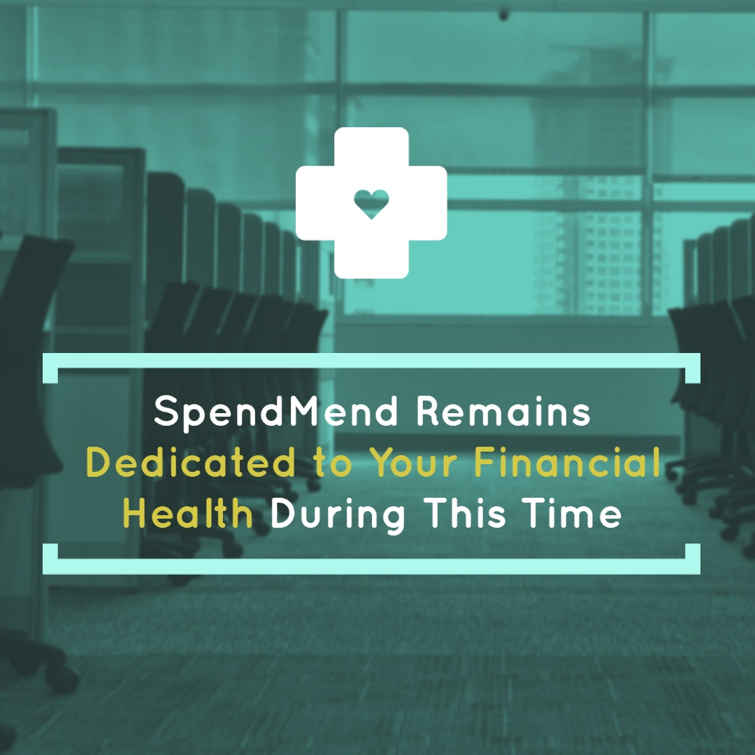 SpendMend Remains Dedicated to your Financial Health During this Time
