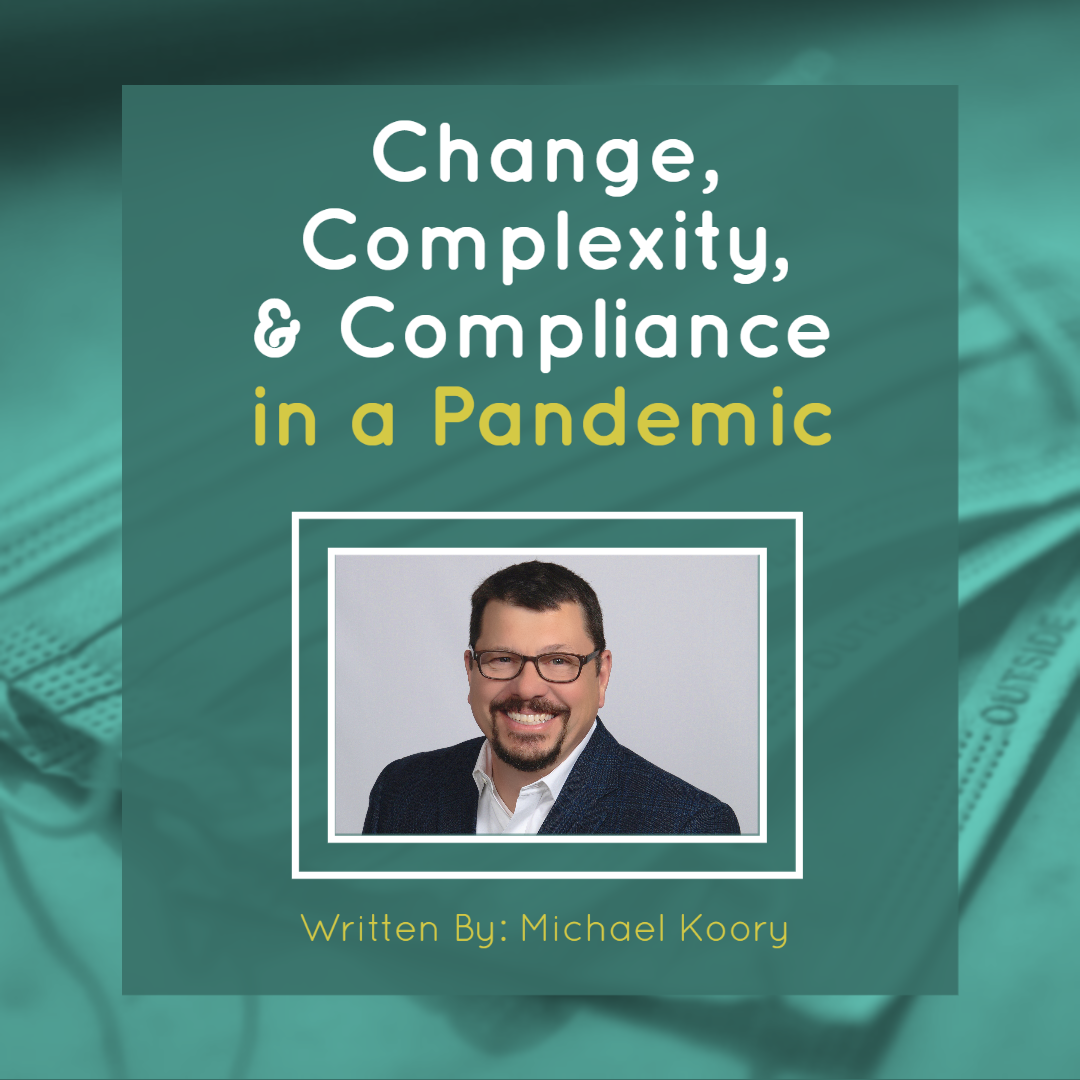 Change, Complexity and Compliance in a Pandemic