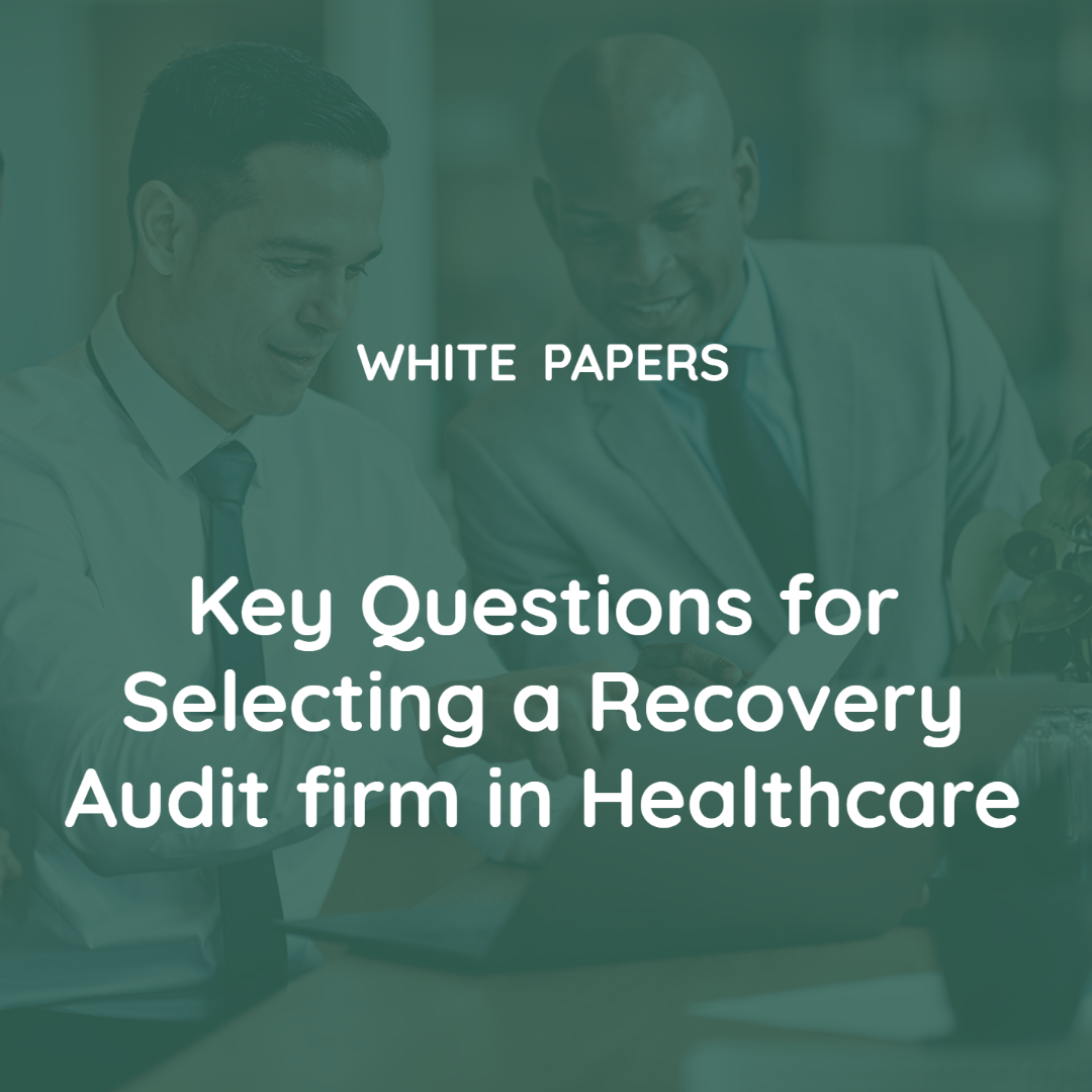 Key Questions for Selecting a Recovery Audit firm in Healthcare