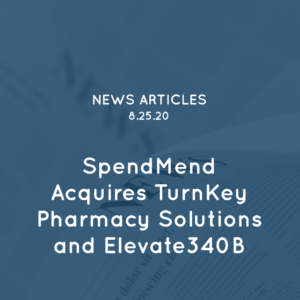 SpendMend Acquires TurnKey Pharmacy Solutions and Elevate340B