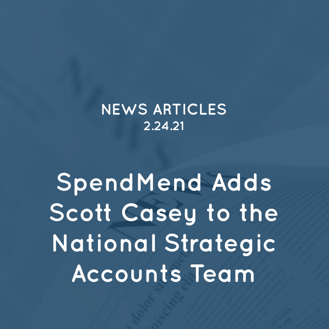 SpendMend Adds Scott Casey to the National Strategic Accounts Team
