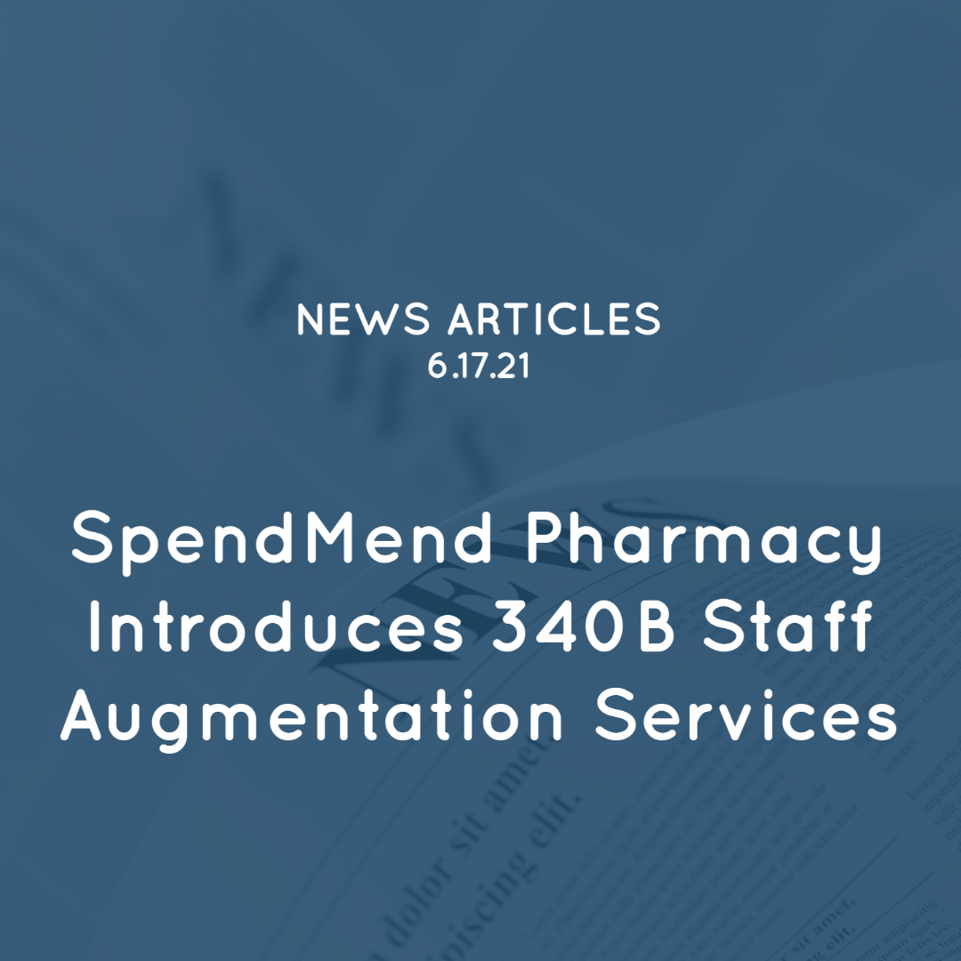 SpendMend Pharmacy Introduces 340B Staff Augmentation Services