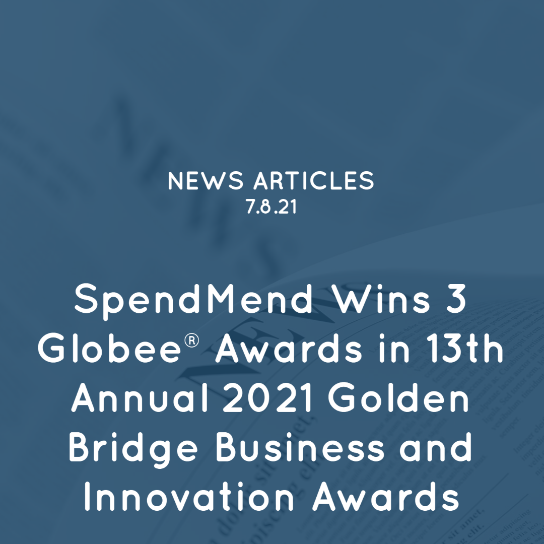 SpendMend Wins 3 Globee® Awards in 13th Annual 2021 Golden Bridge Business and Innovation Awards