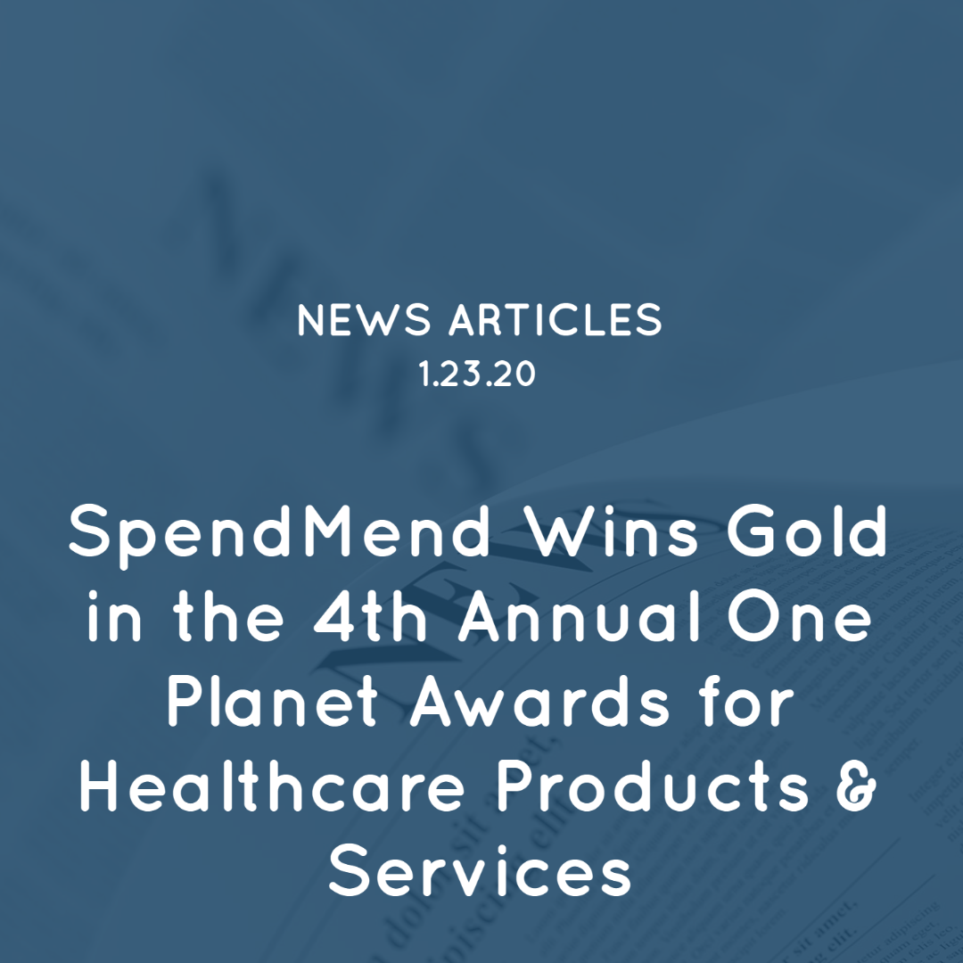 SpendMend Wins Gold in the 4th Annual One Planet Awards for Healthcare Products & Services