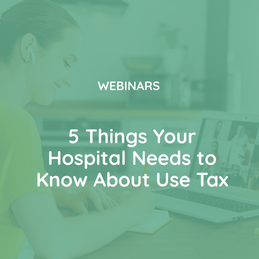 5 Things Your Hospital Needs to Know About Use Tax