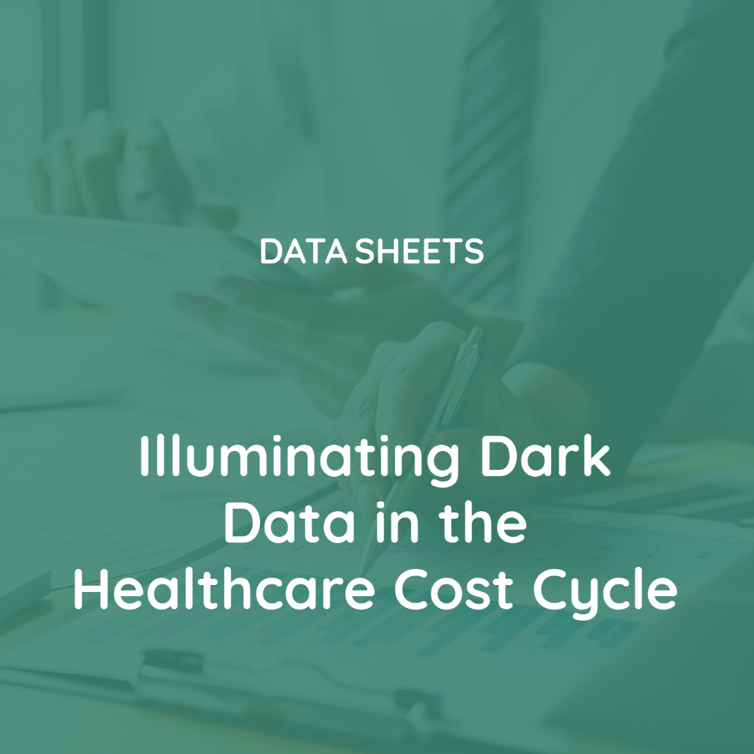 Illuminating Dark Data in the Healthcare Cost Cycle