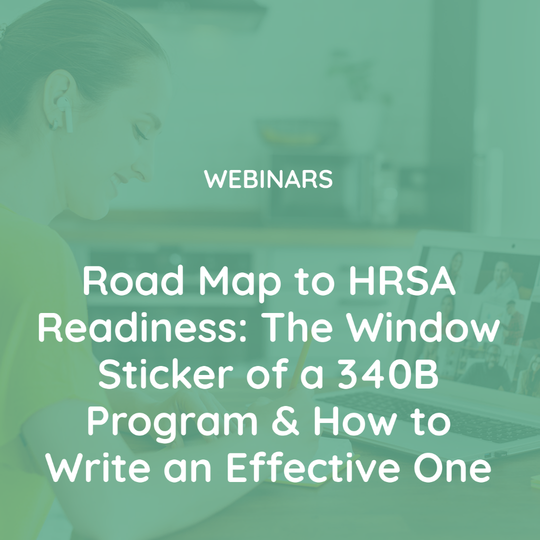 Road Map to HRSA Readiness: The Window Sticker of a 340B Program & How to Write an Effective One