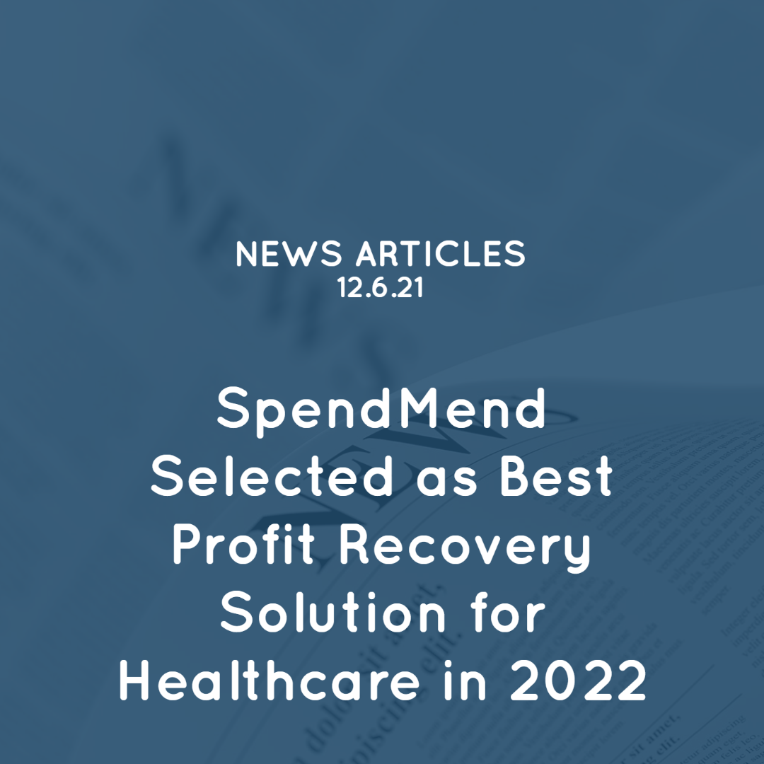 SpendMend Selected as Best Profit Recovery Solution for Healthcare in 2022