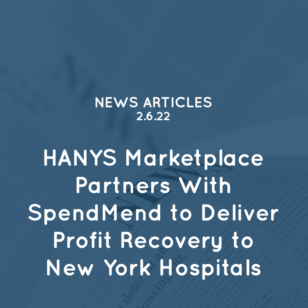 HANYS Marketplace Partners With SpendMend to Deliver Profit Recovery to New York Hospitals