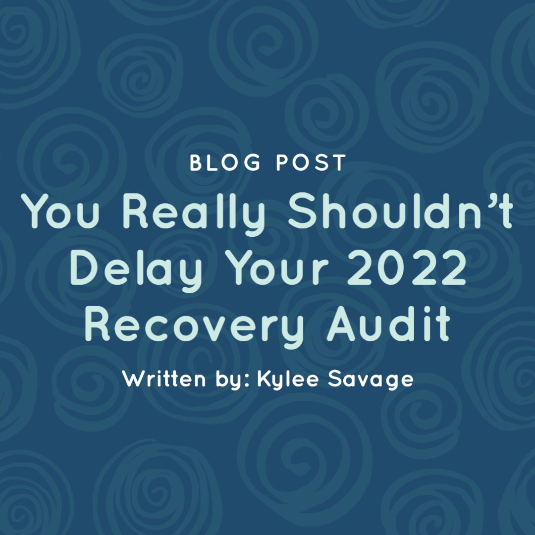 Profit Recovery Audit in Healthcare – Do Not Delay in 2022!