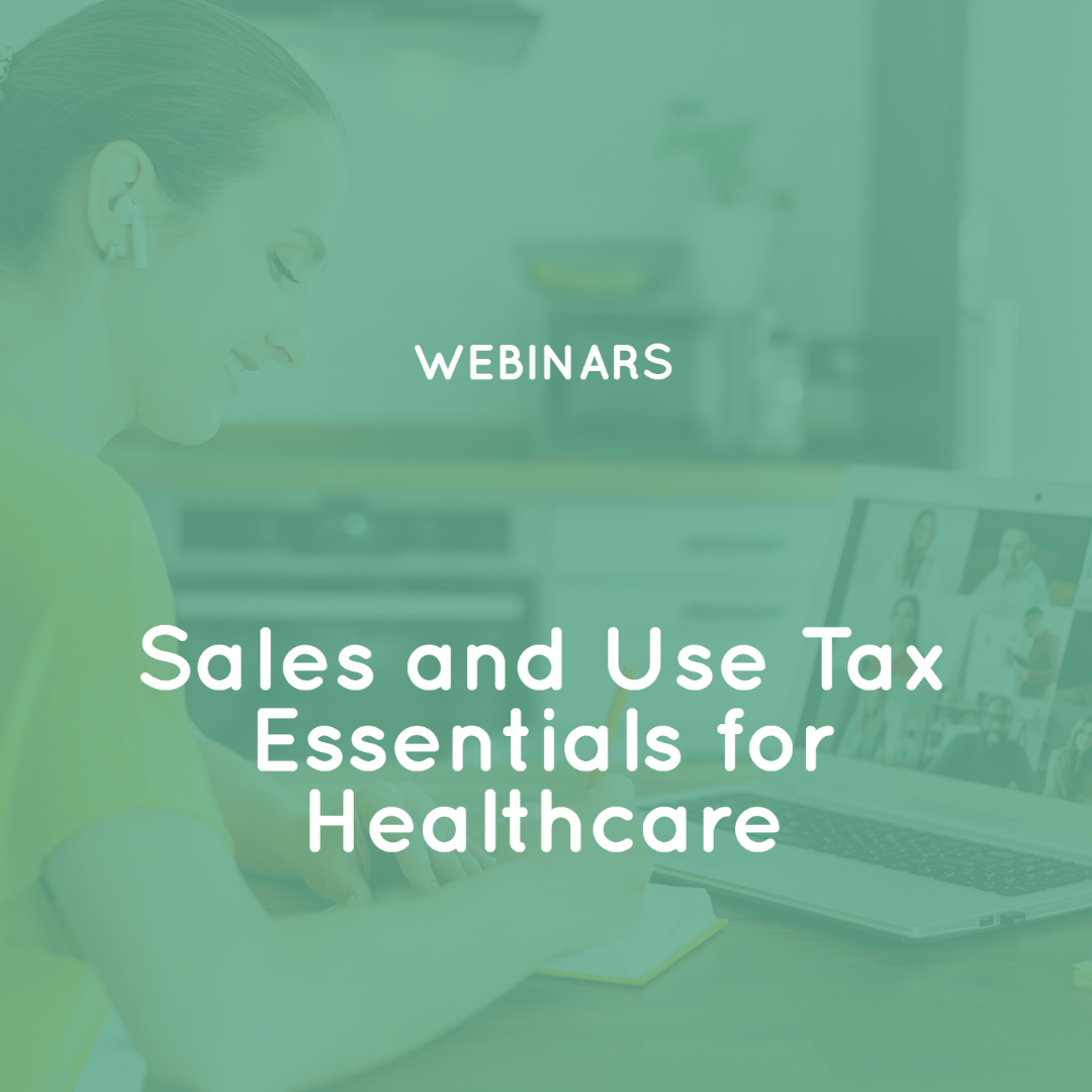 ﻿Sales and Use Tax Essentials for Healthcare