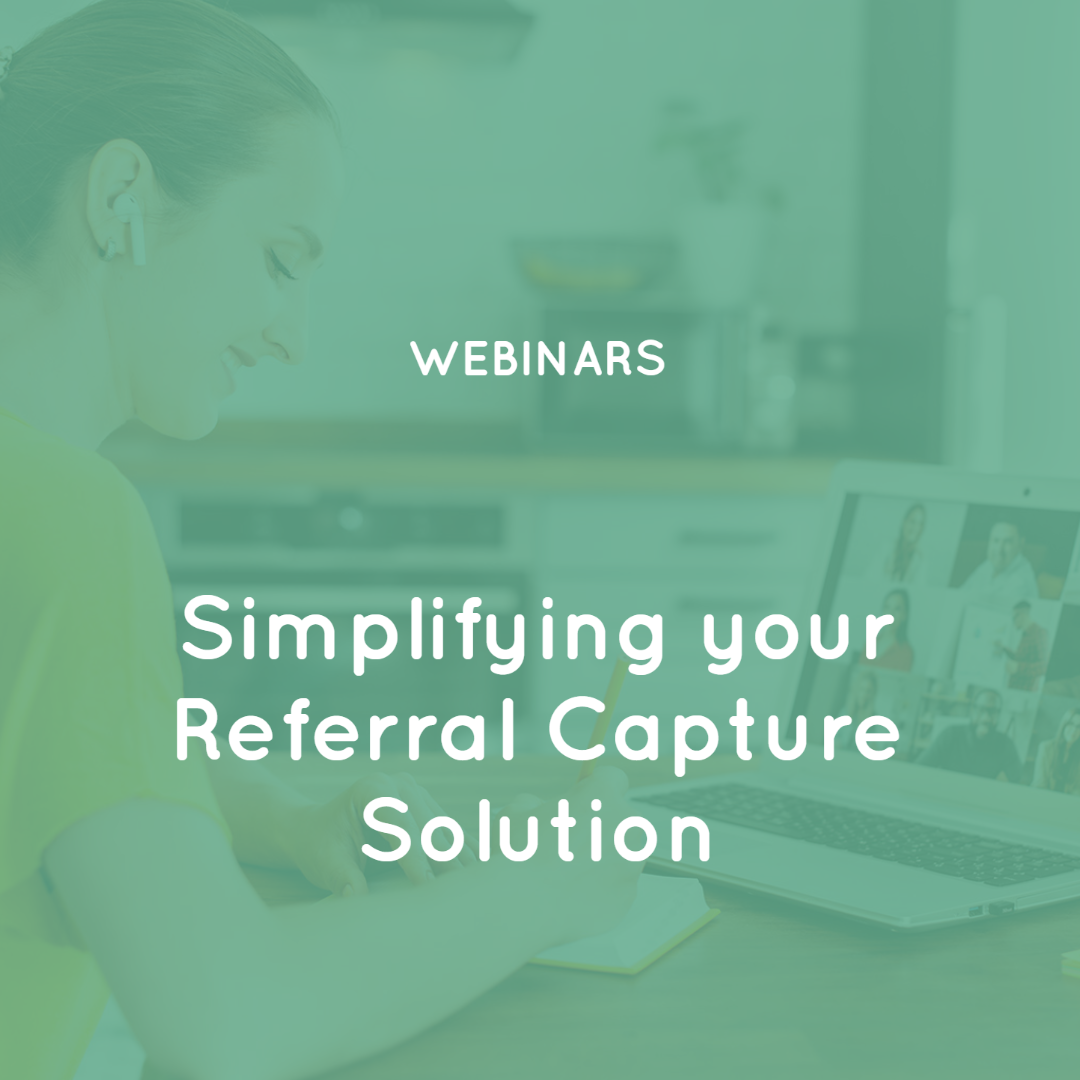 Simplifying your Referral Capture Solution
