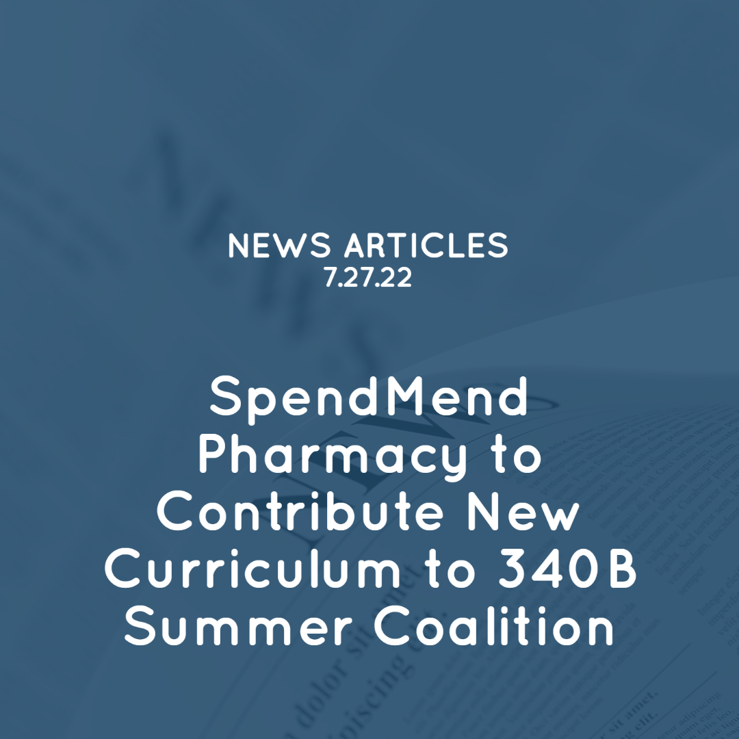 SpendMend Pharmacy to Contribute New Curriculum to 340B Summer Coalition