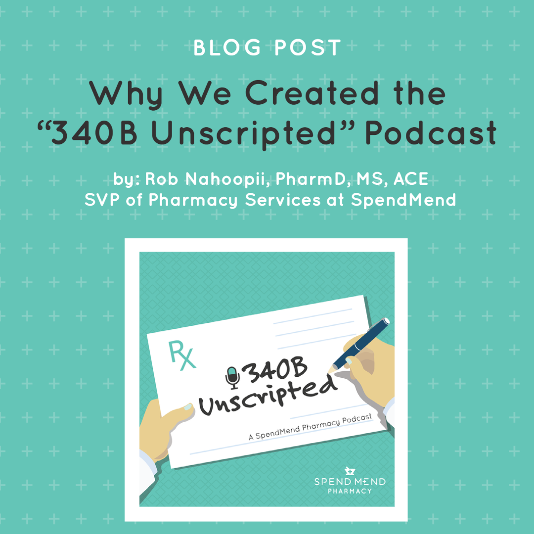 Why We Created the “340B Unscripted” Podcast