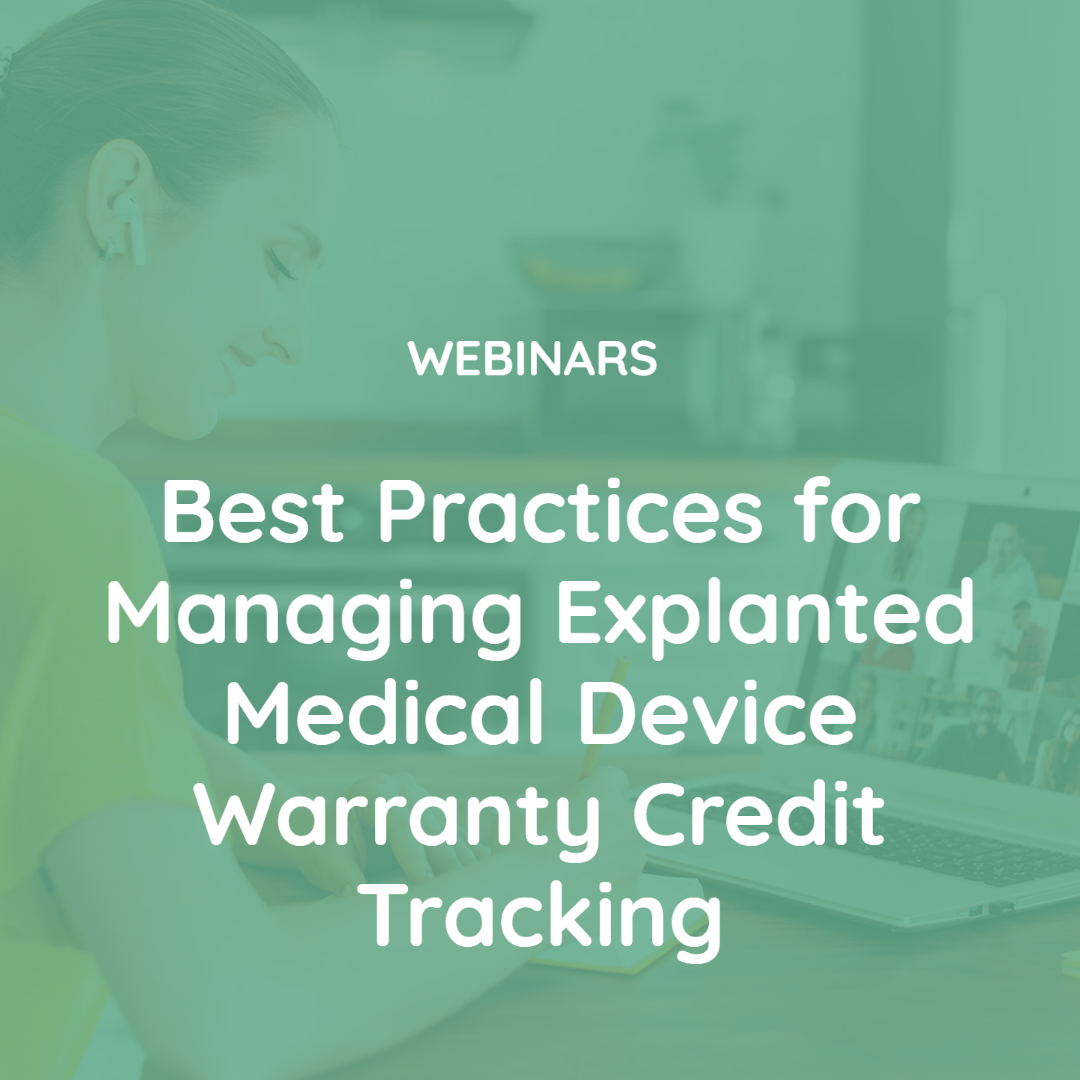 Best Practices for Managing Explanted Medical Device Warranty Credit Tracking