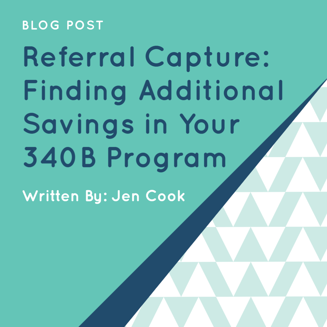 Referral Capture: Finding Additional Savings in Your 340B Program
