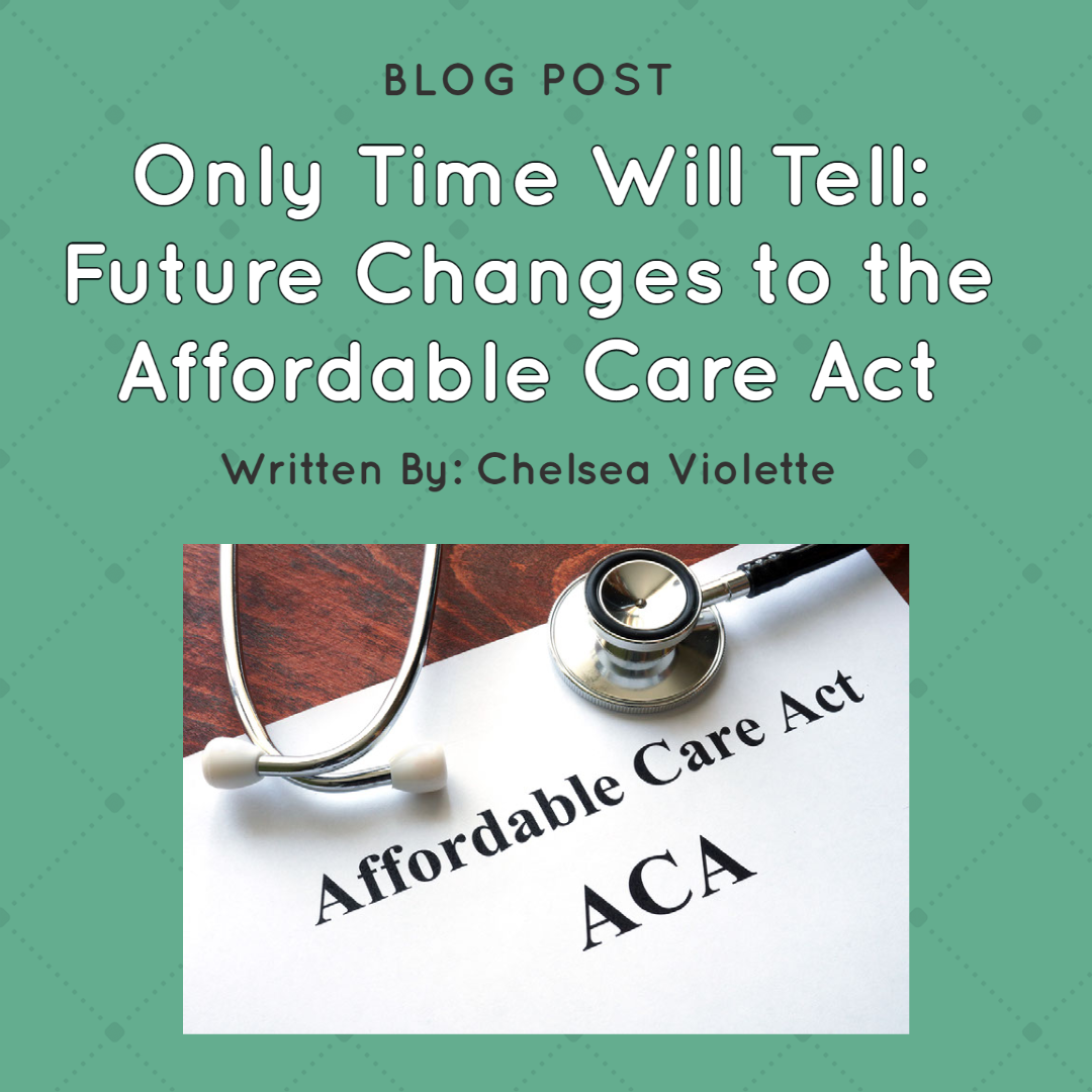 Only Time Will Tell: Future Changes to the Affordable Care Act