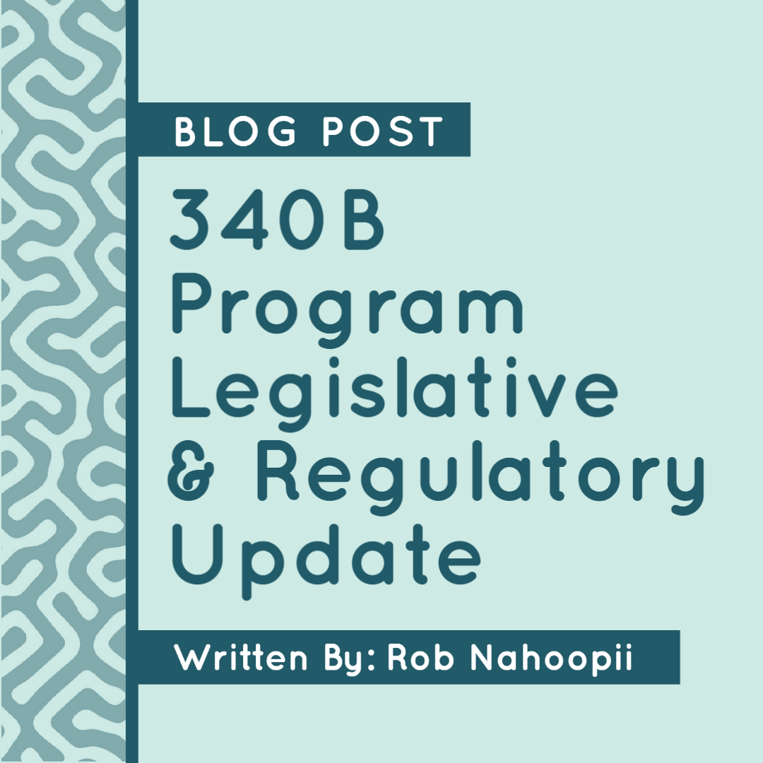 340B Program Legislative & Regulatory Update