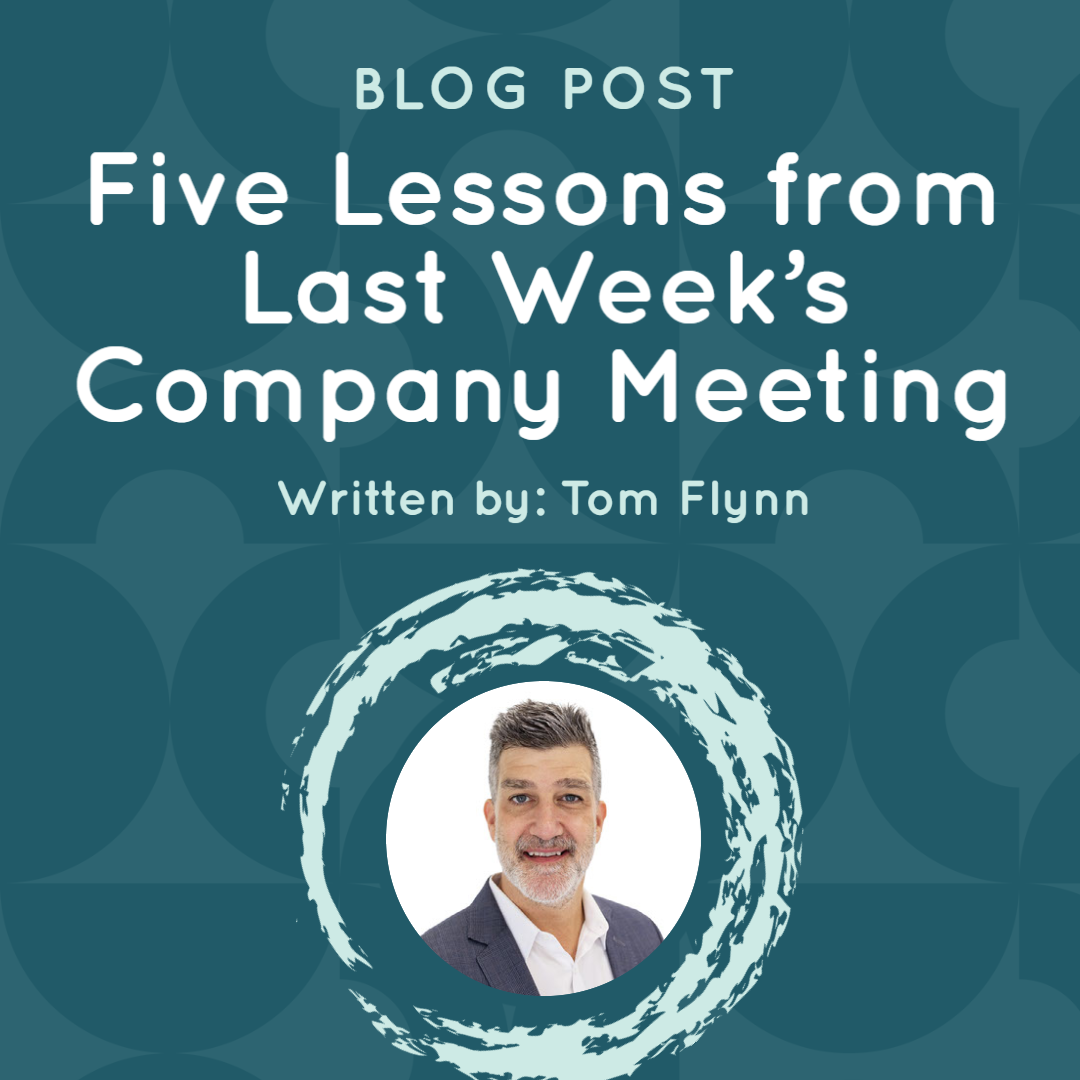 Five Lessons from Last Week’s Company Meeting