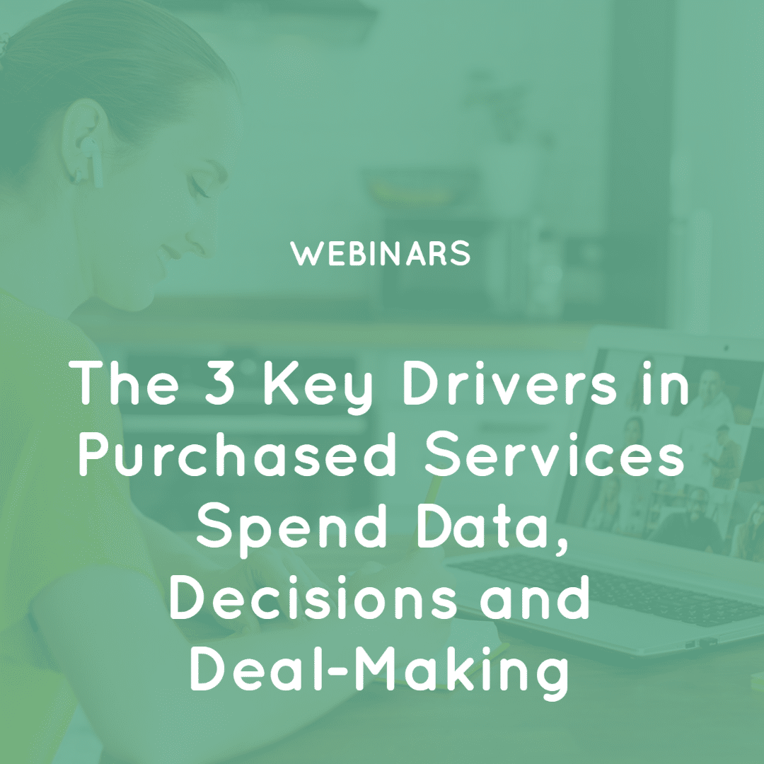 The 3 Key Drivers in Purchased Services Spend: Data, Decisions and Deal-Making The 3 Key Drivers in Purchased Services Spend: Data, Decisions and Deal-Making