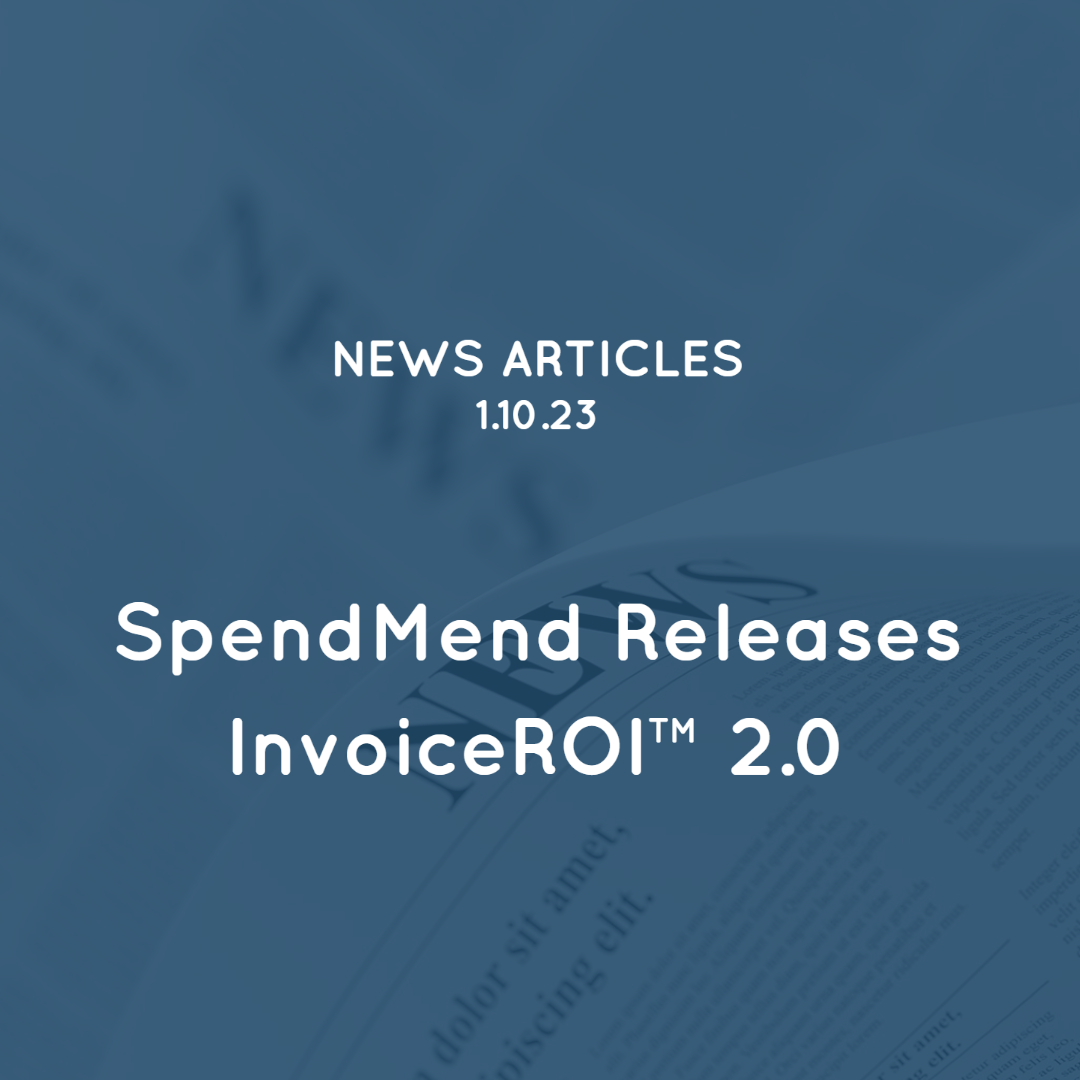 SpendMend Releases InvoiceROI™ 2.0