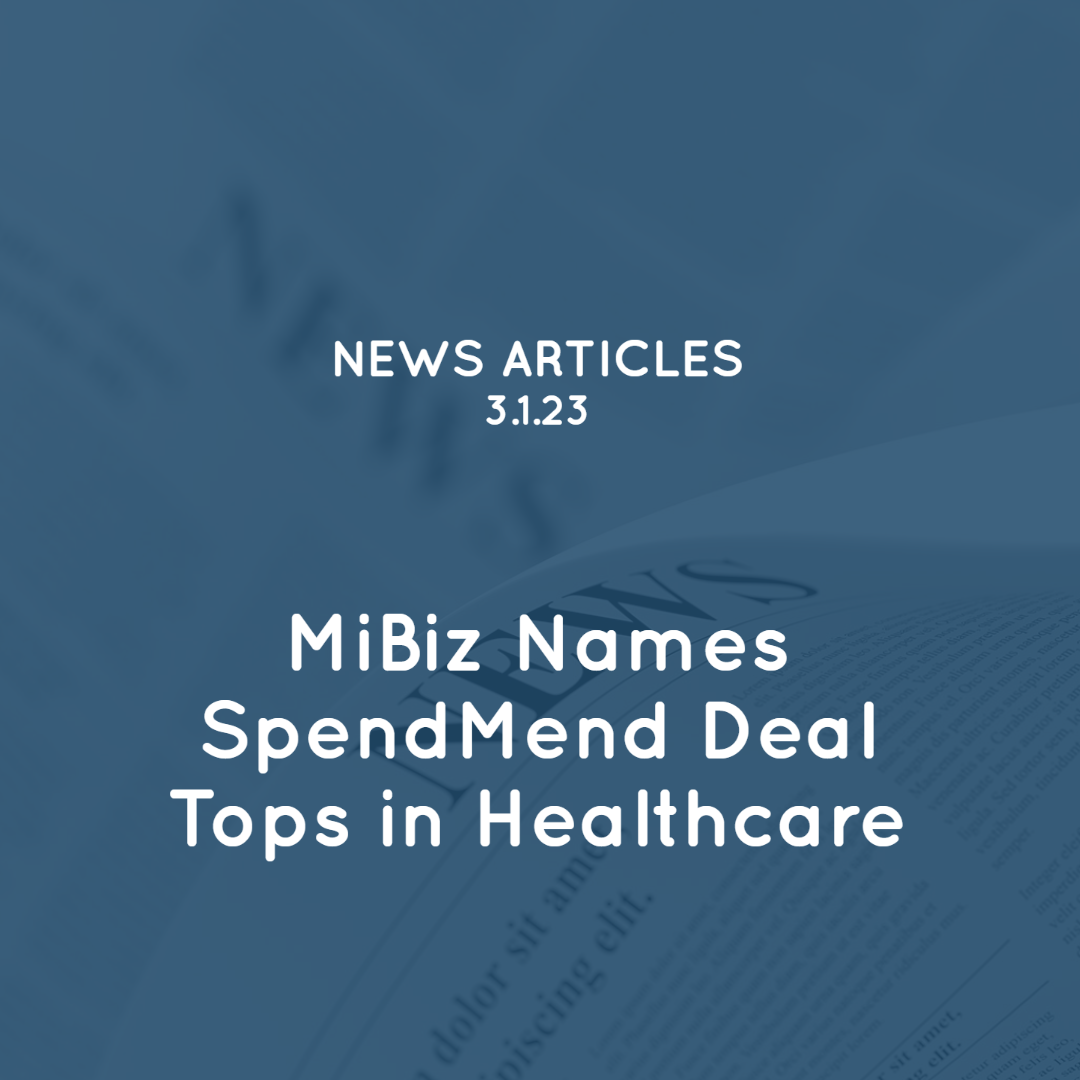 MiBiz Names SpendMend Deal Tops in Healthcare