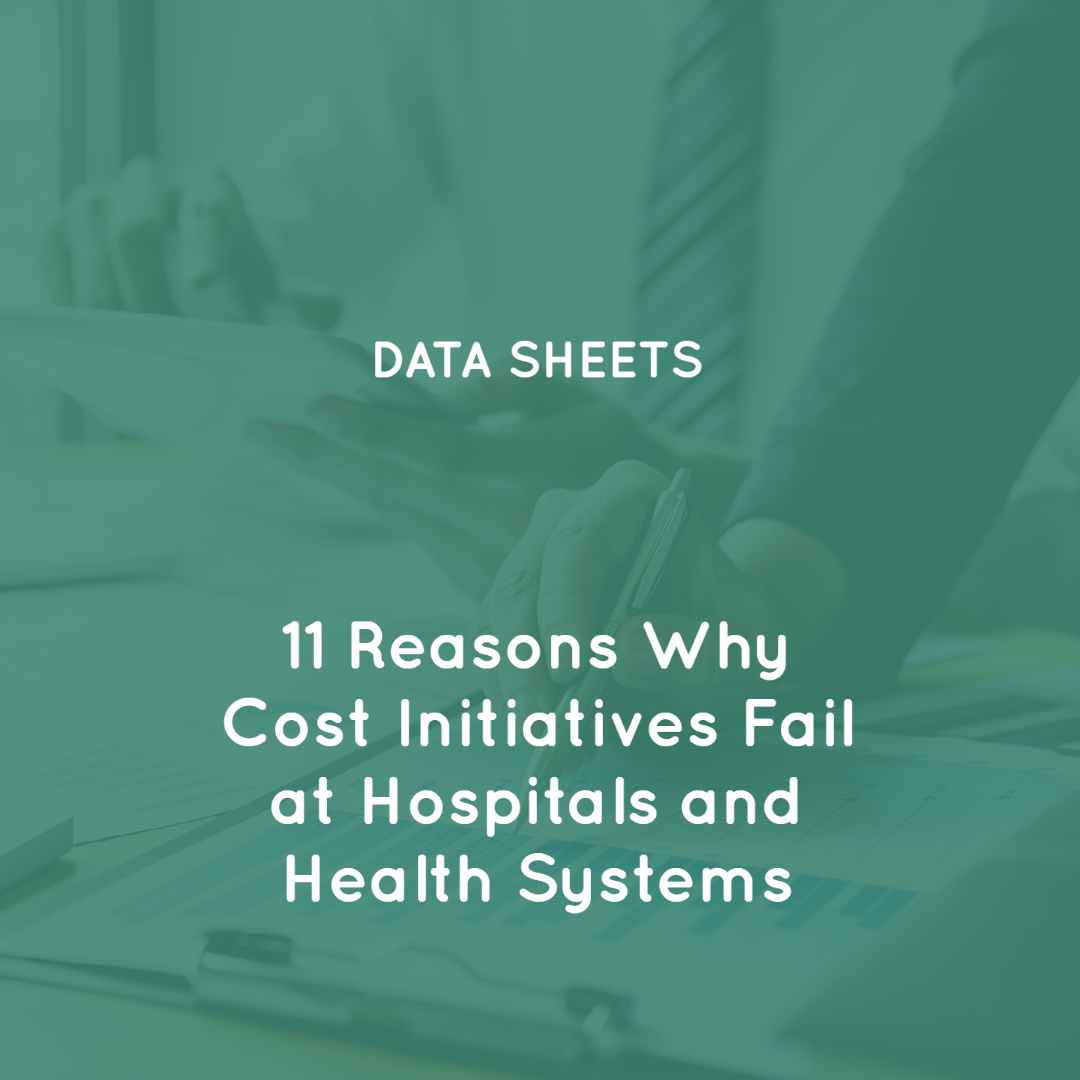 11 Reasons Why Cost Initiatives Fail at Hospitals and Health Systems 11 Reasons Why Cost Initiatives Fail at Hospitals and Health Systems