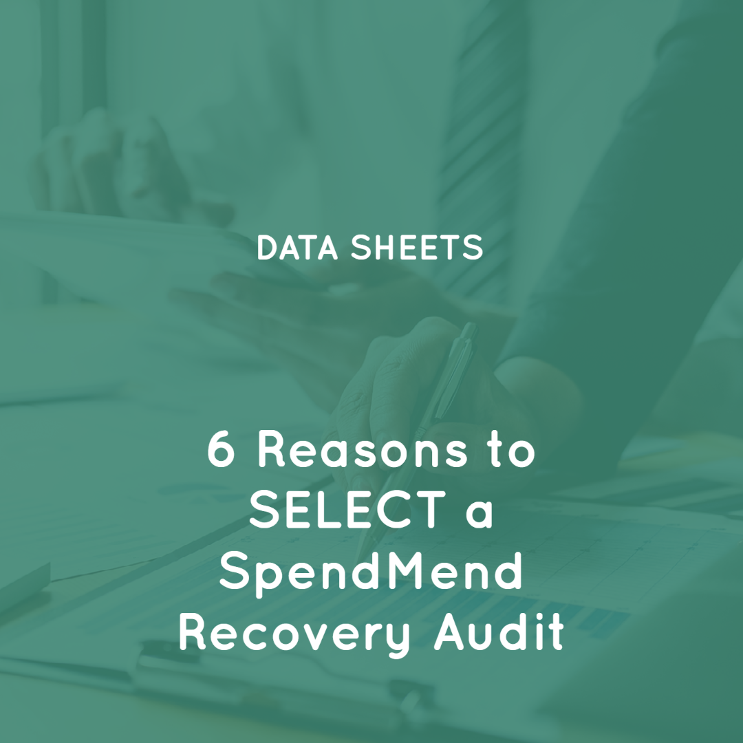 6 Reasons to SELECT a SpendMend Recovery Audit