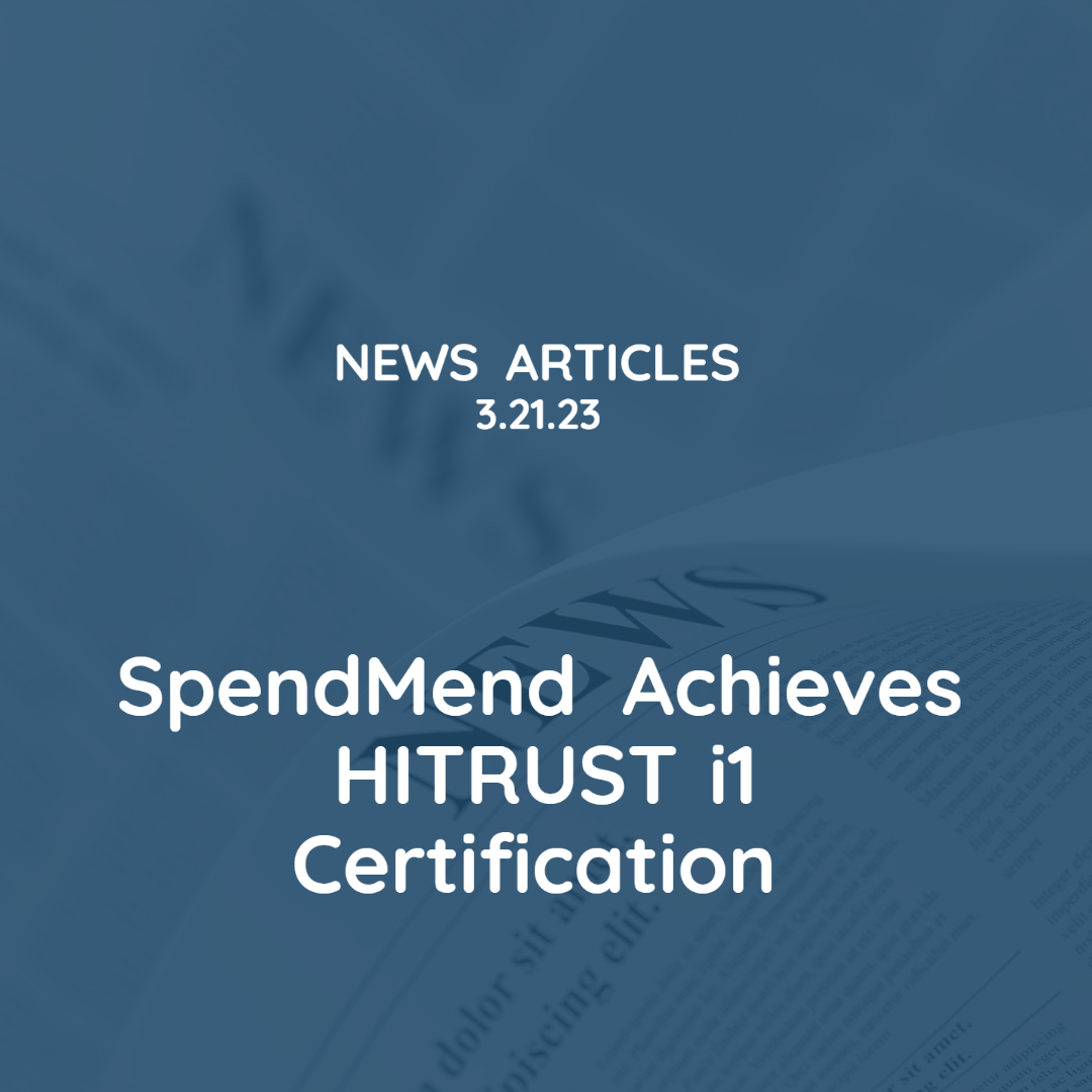 SpendMend Achieves HITRUST i1 Certification