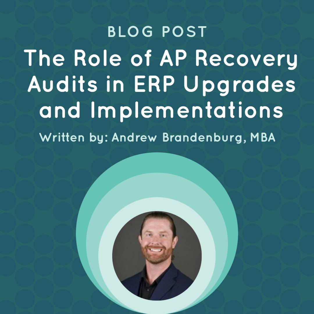 The Role of AP Recovery Audits in ERP Upgrades and Implementations