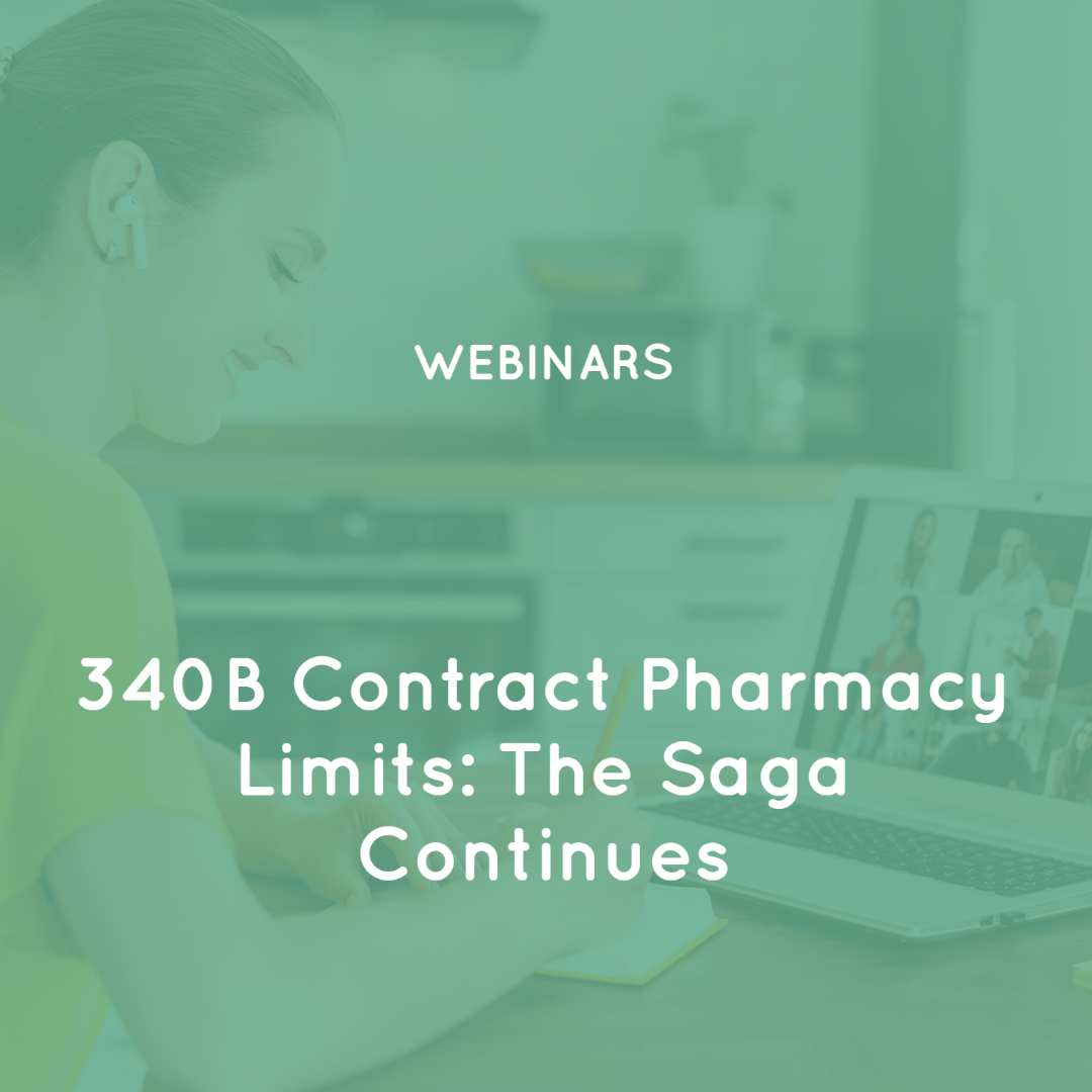 340B Contract Pharmacy Limits: The Saga Continues