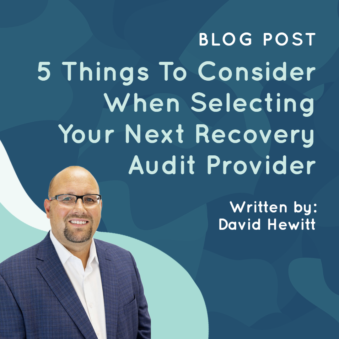 Five things to consider when selecting your next Recovery Audit Provider