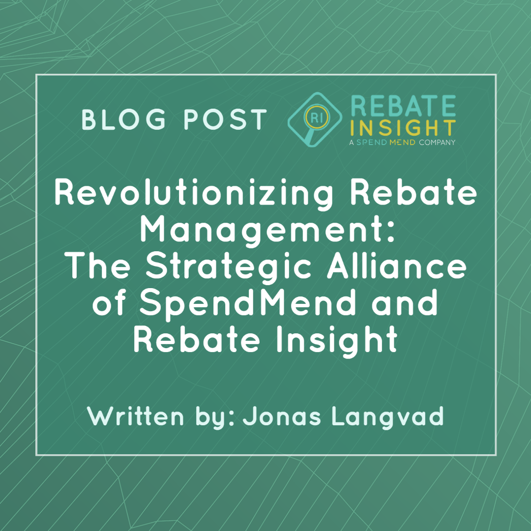 Revolutionizing Rebate Management: The Strategic Alliance of SpendMend and Rebate Insight Revolutionizing Rebate Management: The Strategic Alliance of SpendMend and Rebate Insight