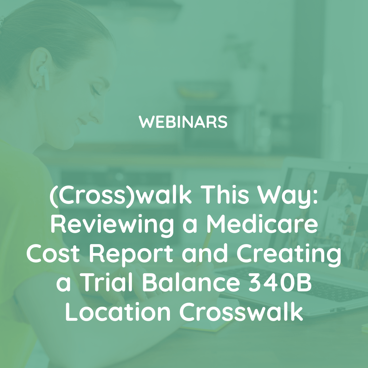 (Cross)walk This Way: Creating a Medicare Cost Report, Trial Balance and 340B Location Crosswalk