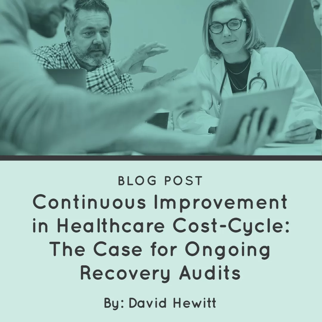 Continuous Improvement in Healthcare Cost-Cycle: The Case for Ongoing Recovery Audits