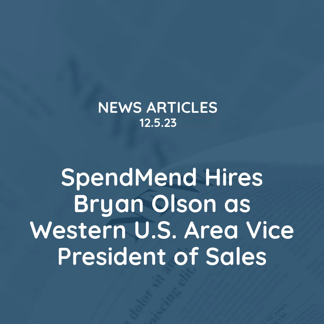 SpendMend Hires Bryan Olson as Western U.S. Area Vice President of Sales