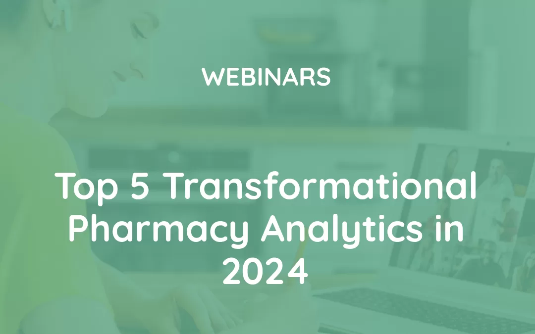 Top 5 Transformational Pharmacy Analytics in 2024