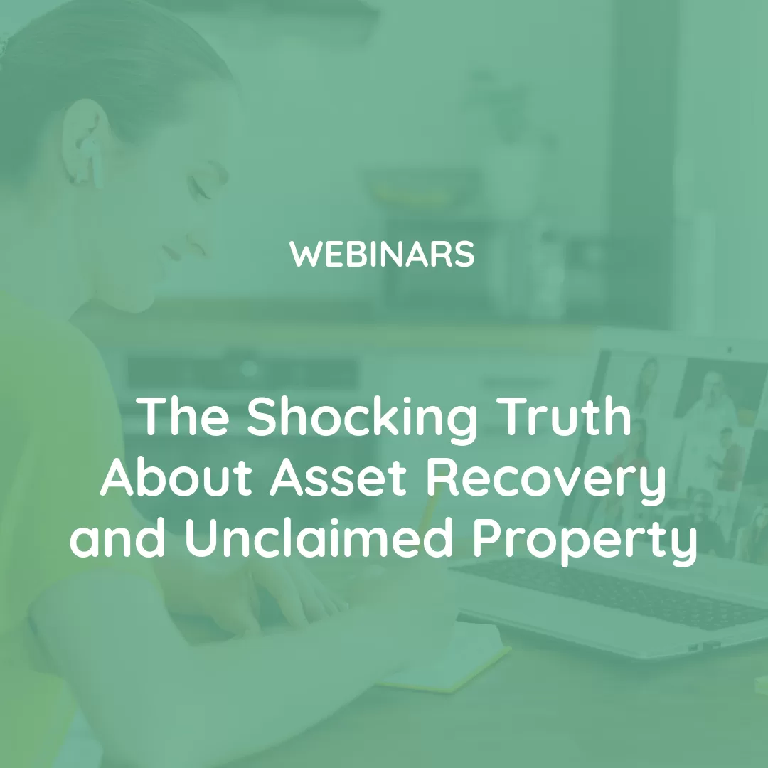 The Shocking Truth About Asset Recovery and Unclaimed Property