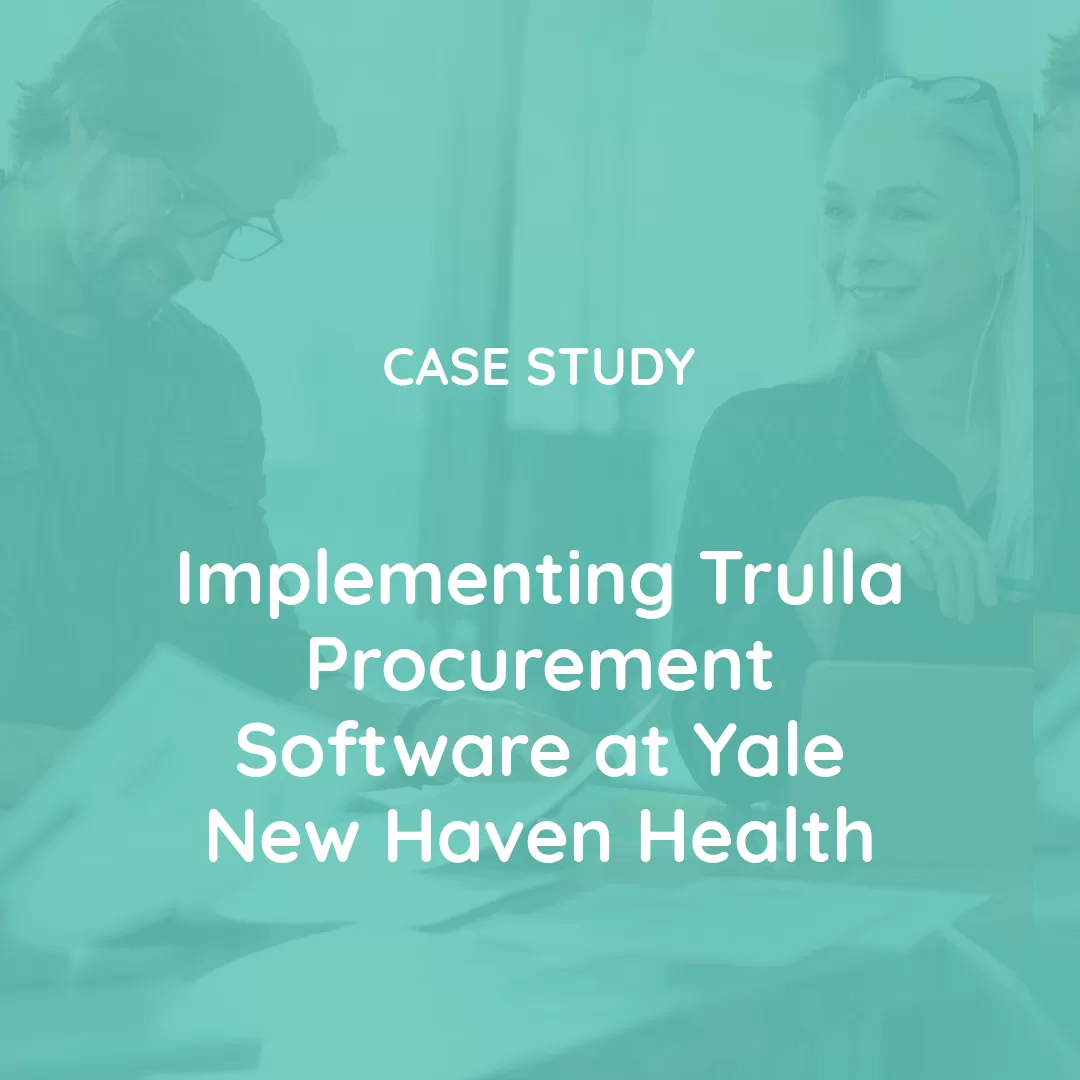 Implementing Trulla Procurement Software at Yale New Haven Health