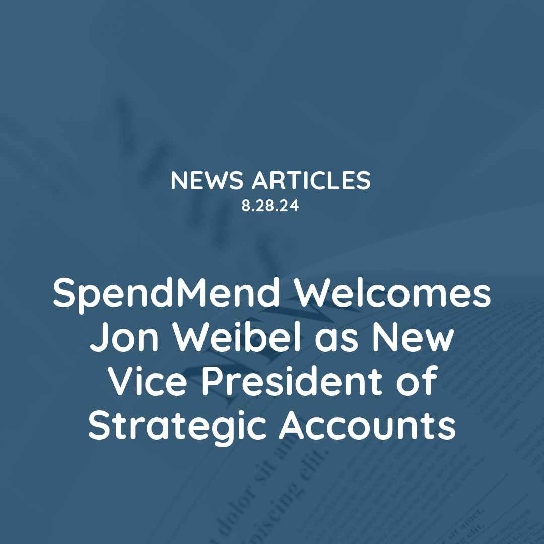 SpendMend Welcomes Jon Weibel as New Vice President of Strategic Accounts Press Release